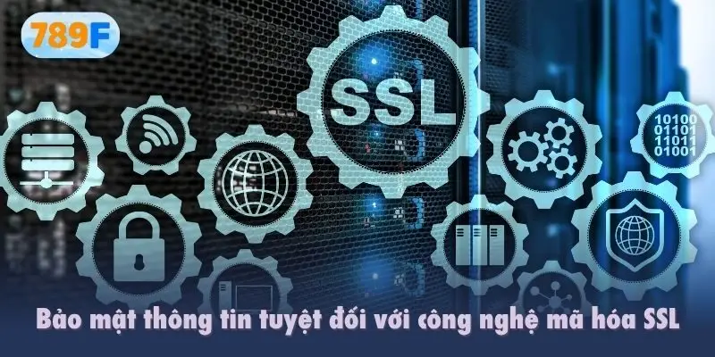 Bảo mật thông tin tuyệt đối với công nghệ mã hóa SSL tân tiến